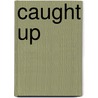 Caught Up door Douglas Jr. Bey