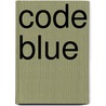 Code Blue by Richard L. Mabry