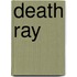 Death Ray