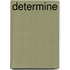 Determine