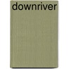 Downriver door Sean Obrien