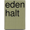 Eden Halt by Ross Skelton