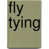 Fly Tying door Ted Leeson