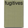Fugitives by Nelson Cowan