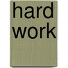 Hard Work door Tim Crothers