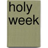 Holy Week door Fernand Cabrol