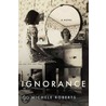 Ignorance door Mich�le Roberts