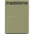 Madeleine
