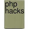 Php Hacks door Jack D. Herrington
