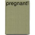 Pregnant!