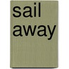 Sail Away door Kathleen Korbel