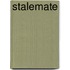 Stalemate