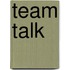 Team Talk