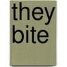 They Bite door David F. Kramer