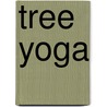 Tree Yoga door Fred Hageneder