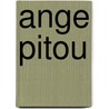 Ange Pitou door Fils Alexandre Dumas