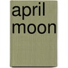 April Moon by Susan King