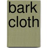 Bark Cloth by Benjamin Pichert
