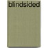 Blindsided