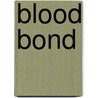 Blood Bond door Celine Chatillon