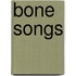 Bone Songs