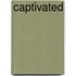 Captivated