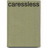 Caressless by Tara Keppler