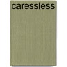 Caressless door Tara Keppler