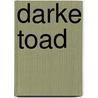 Darke Toad door Angie Sage