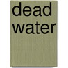 Dead Water by Victoria Houston