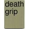 Death Grip door Janet Lorimer