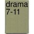 Drama 7-11