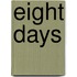 Eight Days