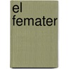 El Femater by Vicente Blasco Ib'anez