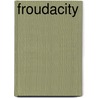 Froudacity door James Anthony Froude