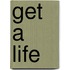 Get a Life