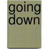 Going Down door Saskia Walker