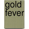 Gold Fever door Louisa Francis
