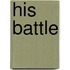 His Battle