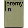 Jeremy Lin by James Buckley Jr.