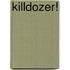 Killdozer!