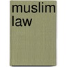 Muslim Law door Alexander David Russell