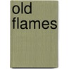 Old Flames by Harriet Alice Cameron