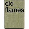 Old Flames door Harriet Alice Cameron