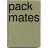 Pack Mates door Crissy Smith