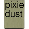 Pixie Dust door A.A. LaRue