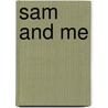 Sam and Me door Dorothy Potash