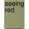 Seeing Red by Nicholas Bishop