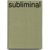 Subliminal by Brian Blocker