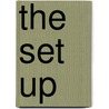 The Set Up by J.P. Bowie